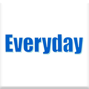 Everyday